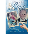 Ultimate Love: A Life of Soul and Searching - Paperback
