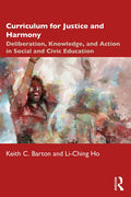 Curriculum for Justice and Harmony: Deliberation, Knowledge, and Action in Social and Civic Education - Paperback