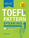 Kallis' TOEFL iBT Pattern Speaking 1: Foundation (College Test Prep 2016 + Study Guide Book + Practice Test + Skill Building - TOEFL iBT 2016) - Paperback