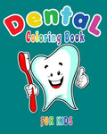 Dental Coloring Book For Kids: Funny Dental coloring book for children who love dentists and wish to be a dentist when they grow up - Paperback