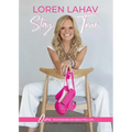 Stay True: Own Your Badass and Beautiful Life - Paperback