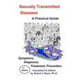Sexually Transmitted Diseases: A Practical Guide Symptoms, Diagnososis, Treatment, Prevention - Paperback