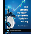 The Societal Impacts of Algorithmic Decision-Making - Hardcover