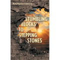 Stumbling Blocks to Stepping Stones - Paperback