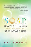 S.O.A.P. How to Clean Up Your Stinking Thinking One Day at a Time - Paperback