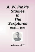 A.W. Pink's Studies In The Scriptures - 1928-29, Volume 4 of 17 - Paperback