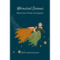 Whimsical Dreams: Bedtime Tales of Wonder and Imagination - Paperback