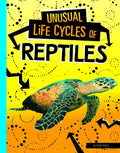 Unusual Life Cycles of Reptiles - Hardcover