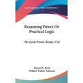 Reasoning Power Or Practical Logic: Personal Power Books V10 - Hardcover