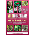 Wild Edible Plants of New England: Locate, Identify, Store, and Prepare Your Foraged Finds - Paperback