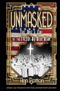 Unmasked!: The Rise & Fall of the 1920s Ku Klux Klan - Paperback