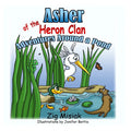 Asher the Baby Blue Heron: Adventures Around a Pond - Paperback