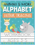Animals & More Alphabet Letter Tracing Workbook Ages 3-5: Kids Activity Book to Practice Writing Alphabet - Paperback