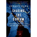Chasing the Scream: The First and Last Days of the War on Drugs - Hardcover