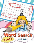 Word Search Bible for Kids: Word Search Books for Kids Ages 6-8 - Paperback