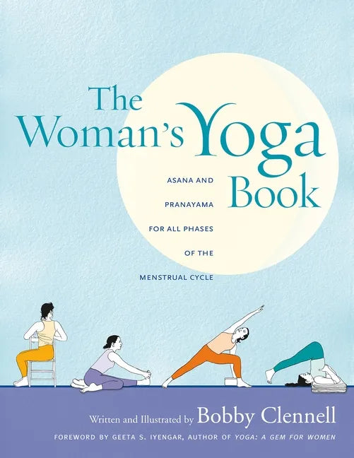 The Woman's Yoga Book: Asana and Pranayama for All Phases of the Menstrual Cycle - Paperback