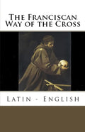 The Franciscan Way of the Cross: Latin - English - Paperback