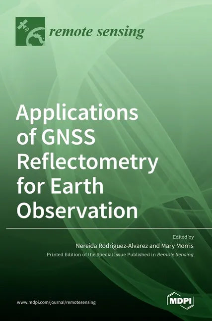 Applications of GNSS Reflectometry for Earth Observation - Hardcover