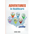 Adventures in Healthcare - Paperback