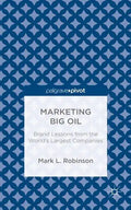 Marketing Big Oil: Brand Lessons from the World's Largest Companies - Hardcover