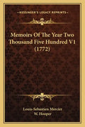 Memoirs Of The Year Two Thousand Five Hundred V1 (1772) - Paperback