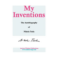 My Inventions: The Autobiography of Nikola Tesla - Hardcover