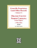 Granville Proprietary Land Office Records: Orange County, North Carolina. (Volume #1): Loose Papers, 1752-1763 - Paperback