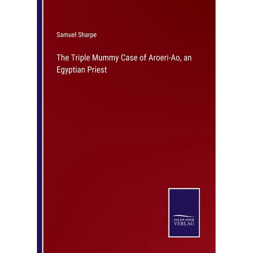 The Triple Mummy Case of Aroeri-Ao, an Egyptian Priest - Paperback