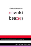 Whatever Happened to Suzuki Beane? - Paperback