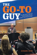 The Go-To Guy: The Life and Times of a Detroit-Area Mover, Shaker, and Peacemaker - Hardcover