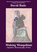 Making Mongolians: Linguistics, Historiography, Fiction - Paperback