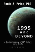 1995 and Beyond: A Concise Prophecy of 21st Century World Events - Paperback