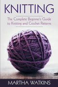 Knitting: Knitting and Crochet Patterns Guide - Paperback