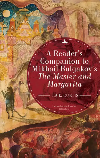 A Reader's Companion to Mikhail Bulgakov's the Master and Margarita - Paperback