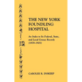 New York Foundling Hospital. an Index to Its Federal, State, and Local Census Records (1870-1925) - Paperback