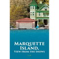 Marquette Island, View from the Snows - Paperback