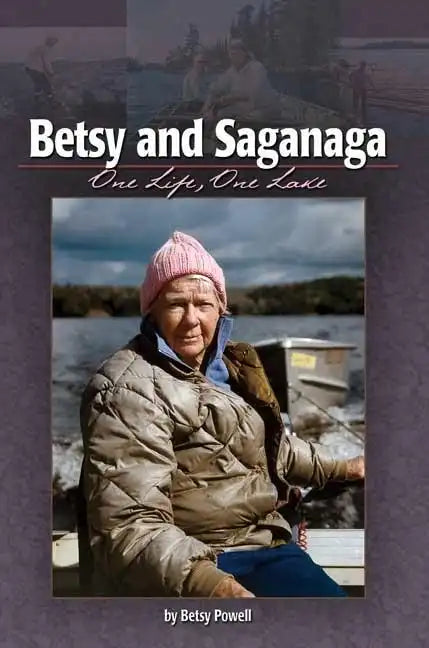 Betsy and Saganaga: One Life, One Lake - Paperback