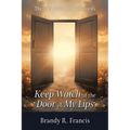 Keep Watch at the Door of my Lips: There is power in your words - Paperback