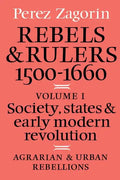 Rebels and Rulers, 1500 1600: Volume 1, Agrarian and Urban Rebellions: Society, States, and Early Modern Revolution - Paperback