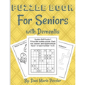 Puzzle Book for Seniors with Dementia: More Than 50 Puzzles and Activities to Help the Brain and Memory with More Than 18 Different Things To Do - Paperback