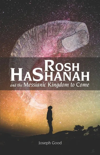Rosh HaShanah and The Messianic Kingdom To Come - Paperback