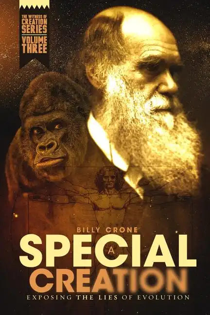 A Special Creation: The Witness of Creation Series Volume Three - Paperback