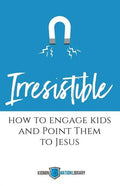 Irresistible: How to Engage Kids and Point Them to Jesus - Paperback