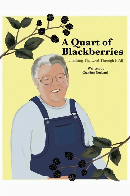 A Quart of Blackberries: Thanking the Lord Through It All - Paperback