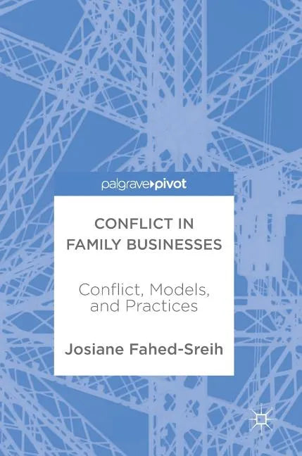 Conflict in Family Businesses: Conflict, Models, and Practices - Hardcover