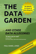 The Data Garden And Other Data Allegories: 6 Lessons in Effective Data Management - Paperback