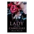 The Lady of the Camellias: Classic of French Literature - Paperback