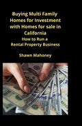 Buying Multi Family Homes for Investment with Homes for sale in California: How to Run a Rental Property Business - Paperback
