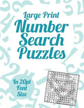 Large Print Number Search Puzzles: A book of 100 Number Search puzzles in large 20pt print. - Paperback