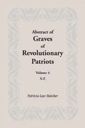 Abstract of Graves of Revolutionary Patriots: Volume 4, S-Z - Paperback